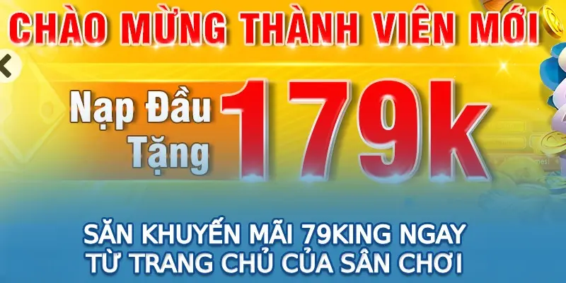 Săn khuyến mãi 79King ngay từ trang chủ của sân chơi