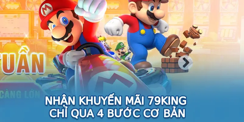 Nhận khuyến mãi 79King chỉ qua 4 bước cơ bản